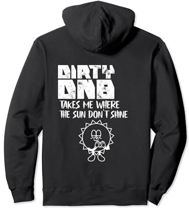 Dirty DnB Dubstep Drum N Bass Pullover Hoodie