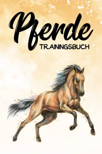 Pferde Trainingsbuch: Pferde Tagebuch | Reittagebuch | Trainingstagebuch für Reiter und Reiterin | Trainingsbuch Reiten | Dokumentation vom Reittraining | 120 Seiten