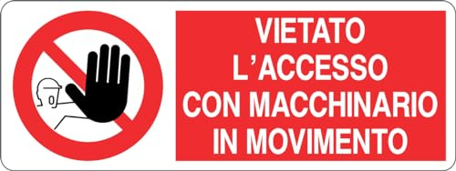 GLOBAL CARTELLO SEGNALETICO UNI - VIETATO L'ACCESSO CON MACCHINARIO IN MOVIMENTO - Adesivo Extra Resistente, Pannello in Forex, Pannello In Alluminio (30x12 cm, Alluminio)