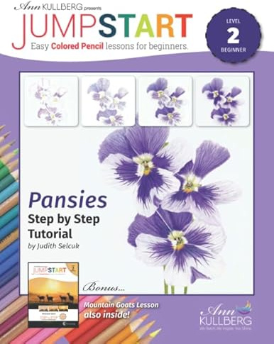 Jumpstart Pansies and Mountain Goats: Level 2: Easy Colored Pencil Lessons for Beginners (Jumpstart: Easy Colored Pencil Lessons for Beginners)