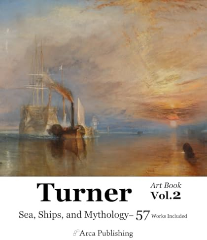 Turner Art Book Vol.2 Sea, Ships, and Mythology (Arca Publishing Art Books)
