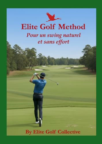 Elite Golf Method: Pour un swing naturel et sans effort