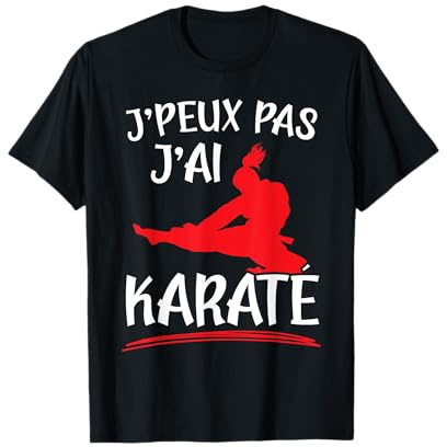Je Peux Pas J'Ai Karaté D'arts Martiaux Cadeau Karate T-Shirt