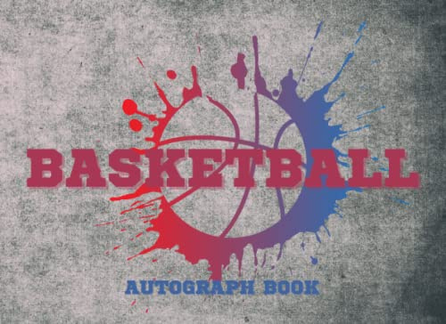 Basketball Autograph Book: Signatures Blank Scrapbook, Blank Unlined Keepsake Memory Book, Favorite Sport Stars , , Celebrities, Friends and Colleagues, ( Memorabilia Album Gift )