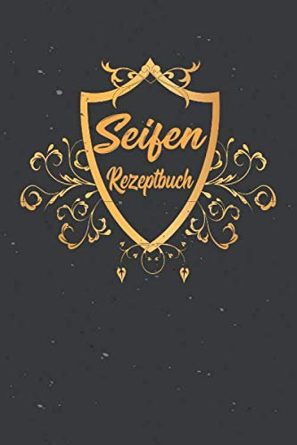 Mein Seifen Rezeptbuch: Kosmetikrezepte Notizbuch | Naturkosmetik und Seife selber herstellen | Kosmetik | Cremes | Naturseife | Gold Emblem Edel