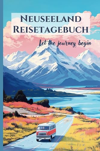 Reisetagebuch Neuseeland zum Ausfüllen, Reisejournal mit Platz für bis zu 6 Wochen unvergesslicher Abenteuer, klein und handlich mit Checklisten, für Nordinsel und Südinsel, Idee als Abschiedsgeschenk