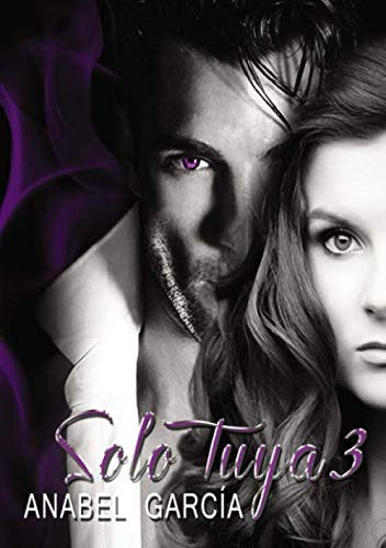Solo Tuya Parte 3: Resurgir