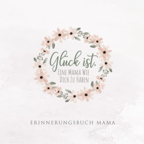 Erinnerungsbuch Mama: Geschenkbuch für die beste Mama Geschenk Geburtstag oder Muttertag - Buch zum Ausfüllen