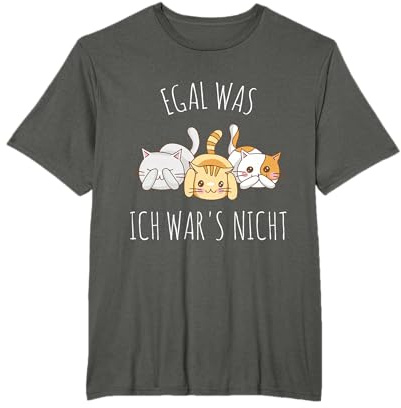 Süße Katze Humor Spruch: Egal was, ich war es Nicht T-Shirt