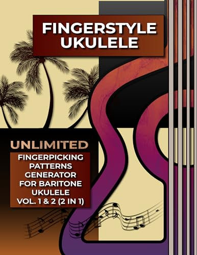 Fingerstyle Ukulele. Unlimited Fingerpicking Patterns Generator for Baritone Ukulele Vol.1&2 (2 in 1): 3000 Fingerpicking Patterns. 8 Million Combinations. ... Beginnger to Advanced. (English Edition)