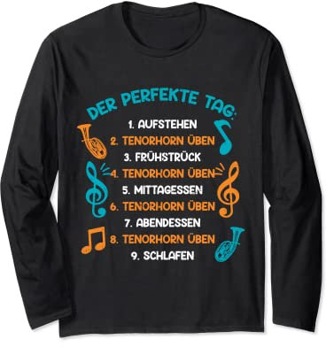 Der Perfekte Tag Tenorhorn Üben Blasinstrument Tenor Horn Langarmshirt