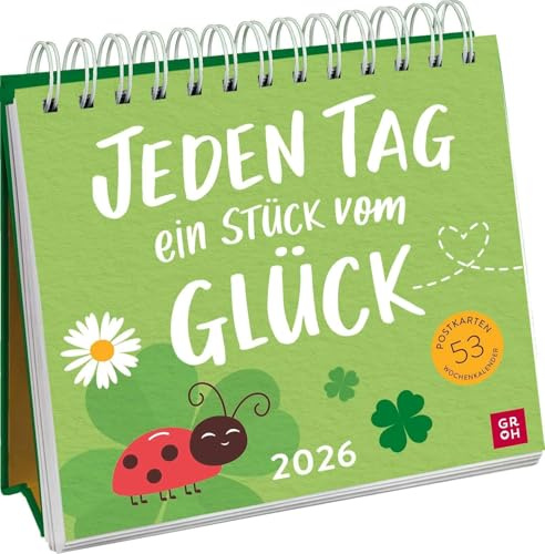 Jeden Tag ein Stück vom Glück - Postkartenkalender 2026 - Groh-Verlag - Aufstellkalender - Tischkalender mit 53 Postkarten - 17 cm x 19 cm