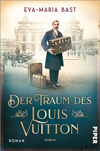 Der Traum des Louis Vuitton: Roman | Fesselnder historischer Roman über den Menschen hinter der weltberühmten Luxusmarke (German Edition)