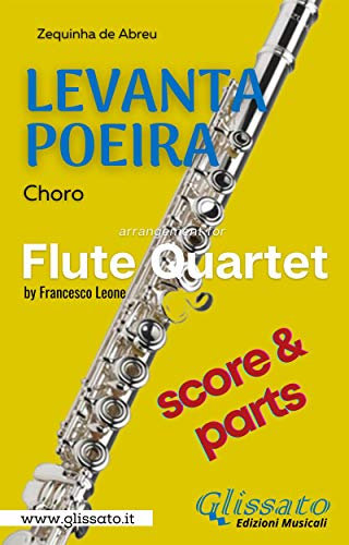 Flute Quartet sheet music: Levanta Poeira (score & parts): Choro (English Edition)