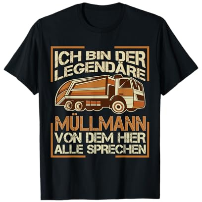 Müllabfuhr Bin der legendäre Müllmann T-Shirt