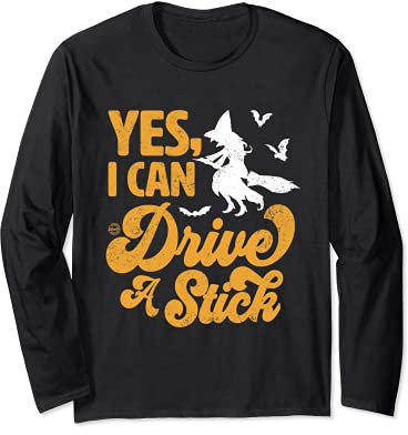 Yes I Can Drive A Stick Hexe Besenstiel Lustig Halloween Langarmshirt