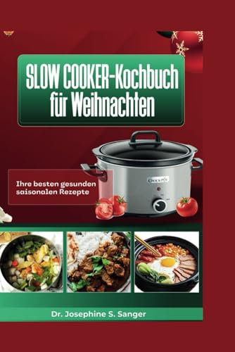 Slow Cooker-Kochbuch für Weihnachten: Ihre besten gesunden saisonalen Rezepte