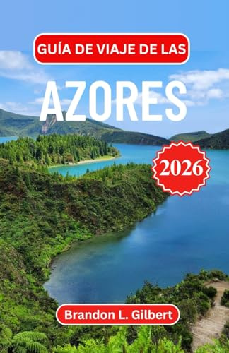 Guía de viaje de las Azores 2026: Islas volcánicas, avistamiento de ballenas, aguas termales, caminatas panorámicas, cultura local e itinerarios prácticos para una escapada inolvidable al Atlántico
