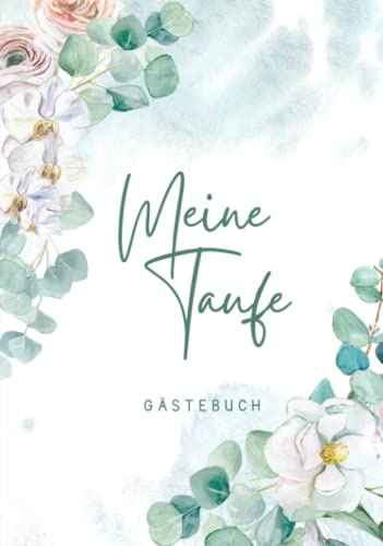 Meine Taufe Gästebuch: Eukalyptus | Gästebuch und Taufalbum | Zum Ausfüllen | Für Erinnerungen, Glückwünsche und Fotos | 40 Gäste | Hardcover