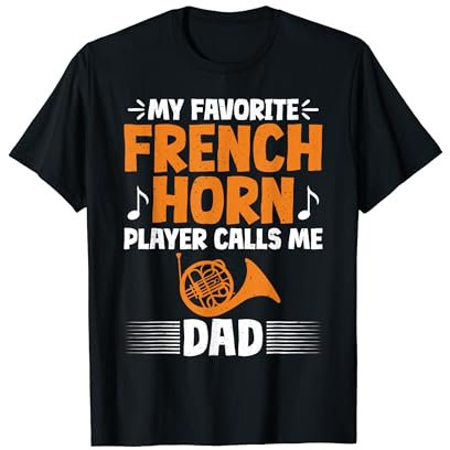 Mein Lieblings-Waldhornist nennt mich Dad French Horn T-Shirt