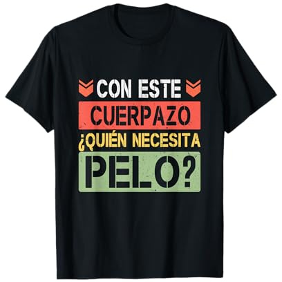 con Este Cuerpazo Calvos Papa Padre Humor Cumpleaños Hombre Camiseta