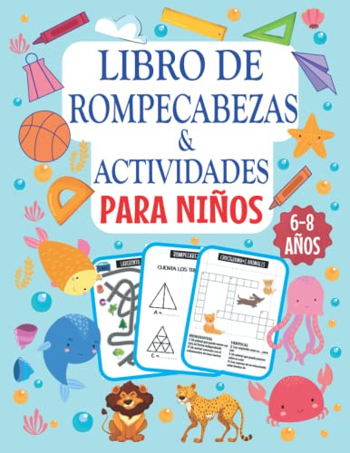 Libro de Rompecabezas y Actividades para Niños 6-8 Años: Juegos y Pasatiempos Divertidos con Laberintos, Rompecabezas, Sopa de Letras, Crucigramas, Palabras Revueltas, Sudoku con Soluciones