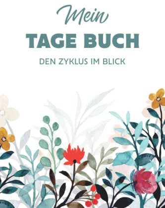 Mein Tage Buch - Den Zyklus Im Blick: Zyklus Tagebuch zum Ausfüllen während der Periode | Dokumentation der Menstruation |Periodenkalender | Erdbeerwoche