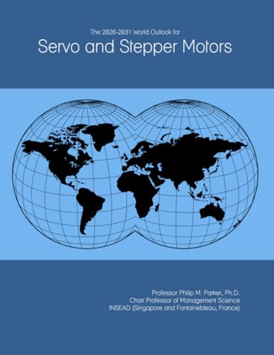 The 2026-2031 World Outlook for Servo and Stepper Motors