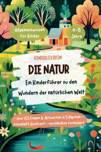 Kinderfragen & Kinderlexikon | DIE NATUR | Allgemeinwissen für Kinder ab 4 | Wissen für Kids in KiTa, Vorschule & Grundschule: 65+ Fragen & Antworten ... & verständlich | ideal als Geschenk