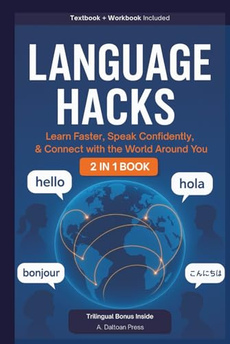 Language Hacks: Learn Faster, Speak Confidently, & Connect with the World Around You