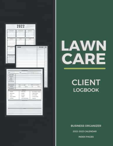 Lawn Care Client Log Book: Lawn Care Client Log Book: Simple Lawn Mowing And Landscape Appointment Organizer for Lawn Care Businesses| Track And ... Complete with Calendar and Index Pages| A4
