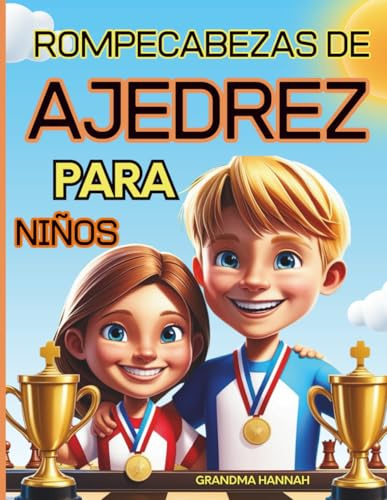 Rompecabezas de Ajedrez para Niños: 300 desafíos y ejercicios de ajedrez: Jaque mate en 1 y 2 jugadas, nivel principiante e intermedio – Mejora tu ... tu mente y diviértete aprendiendo ajedrez