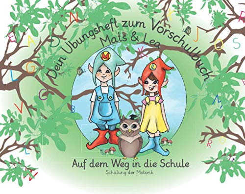 Vorschulbuch: Übungsheft zu Mats und Lea, Auf dem Weg in die Schule (Vorschulbuch - Übungshefte für Jungen und Mädchen in der Vorschule/Kindergarten)