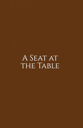 Seat at the Table: 30 Invitations to the Table