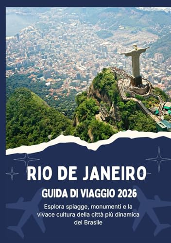 RIO DE JANEIRO GUIDA DI VIAGGIO 2026 - Esplora spiagge, monumenti e la vivace cultura della città più dinamica del Brasile