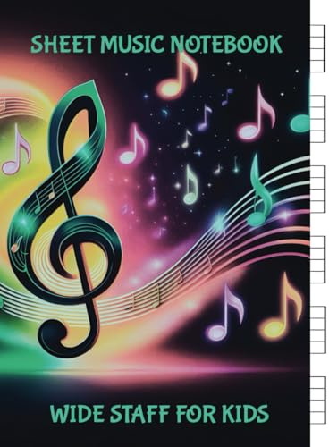 Sheet Music Notebook Wide Staff for Kids: Manuscript Paper for Music Writing | 120 Pages of Blank Sheet Music | 8.5x11 | 6 Staves Per Page