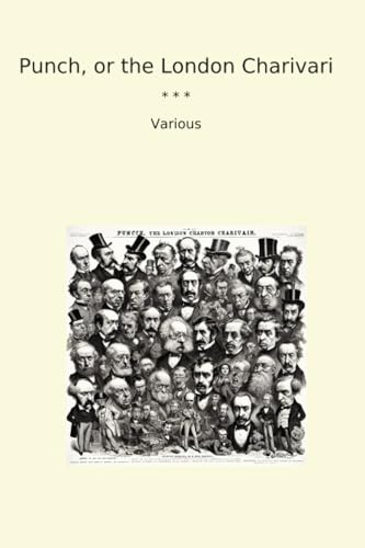 Punch, or the London Charivari (Classic Books)