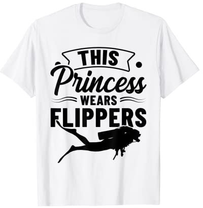 This Princess Wear Flippers Diver Scuba Diver Schnorchel T-Shirt