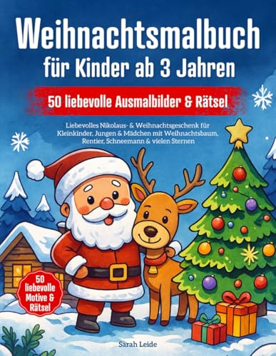 Weihnachtsmalbuch für Kinder ab 3 Jahren – 50 süße Motive & Rätsel zum Ausmalen: Liebevolles Nikolaus- & Weihnachtsgeschenk für Kleinkinder, Jungen & ... Rentier, Schneemann & vielen Sternen