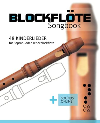 Blockflöte Songbook - 48 Kinderlieder für Sopran- oder Tenorblockflöte: + Sounds online