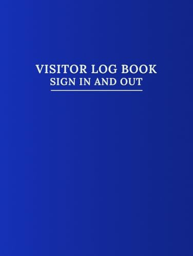 Visitor Log Book. Sign In and Out: Guest Register Book for Offices and Businesses, Hardcover, Large 8,25x11, Dark Blue