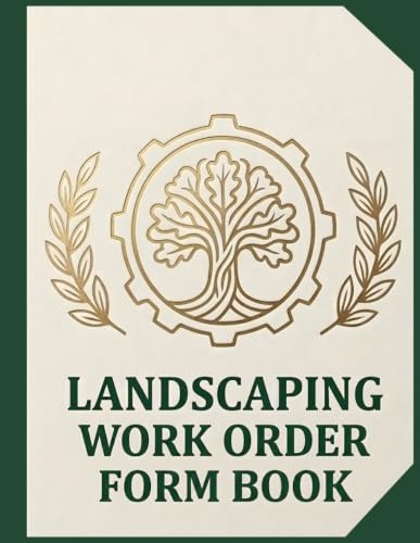 Landscaping Work Order Form Book: Lawn Care & Landscape Contractor Work Orders for Service Requests, Job Tracking, Labor and Materials Documentation, ... Payment Records, and Business Record Keeping