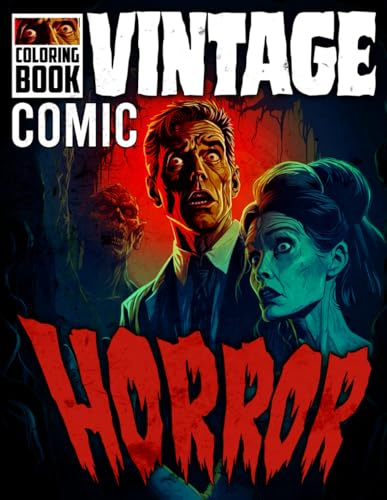 Vintage Comic Horror Coloring Book: Amazing Vintage And Dark Scenes Coloring Pages With High-Quality Illustrations For All Ages | Horror Comic Art