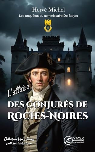 L'affaire des conjurés de Roches-Noires - Tome 1 (Les enquêtes du commissaire De Barjac)