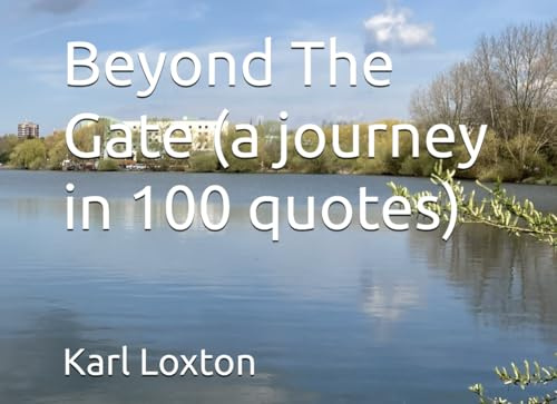 Beyond The Gate (a journey in 100 quotes) (Reasons To Hope)