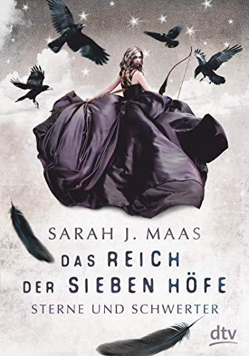 Das Reich der sieben Höfe − Sterne und Schwerter: Romantische Fantasy der Bestsellerautorin (Das Reich der sieben Höfe-Reihe 3)