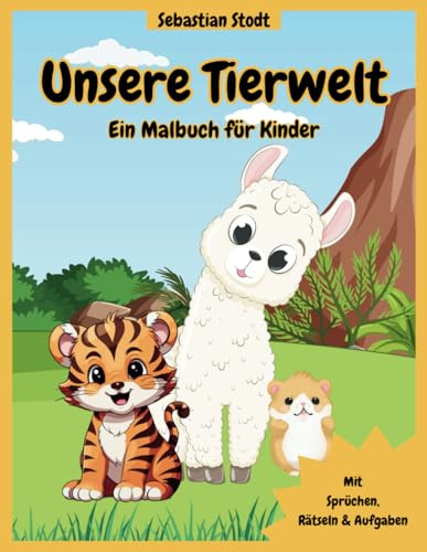 Unsere Tierwelt: Ein Malbuch für Kinder (Die schönsten Malvorlagen Kinder zwischen 4 und 8 Jahren)