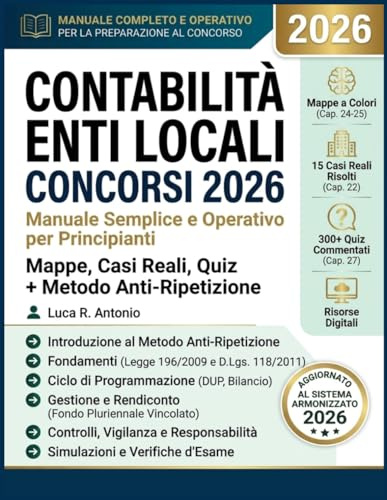 Contabilità Enti Locali Concorsi 2026: Manuale Semplice e Operativo per Principianti. Mappe, Casi Reali, Quiz + Metodo Anti-Ripetizione. Sistema Armonizzato Aggiornato