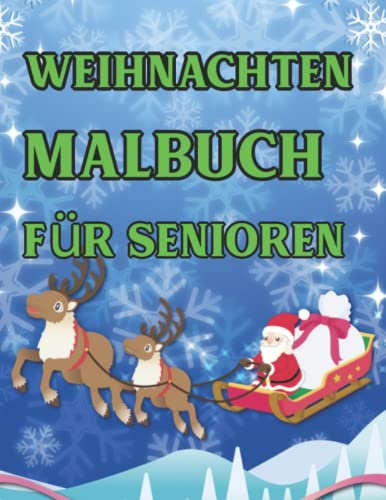 Weihnachten Malbuch für Senioren: Einfaches und einfaches Malbuch für Senioren für Kinder. Perfekt für alle Altersgruppen, aber für Senioren konzipiert.