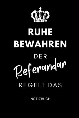 RUHE BEWAHREN DER REFERENDAR REGELT DAS NOTIZBUCH: A5 Notizbuch 120 Seiten liniert | Referendariat Geschenk | Abschiedsgeschenk Lehrer | Abschlussgeschenk Referendar | Danke Geschenk | Erinnerungsbuch